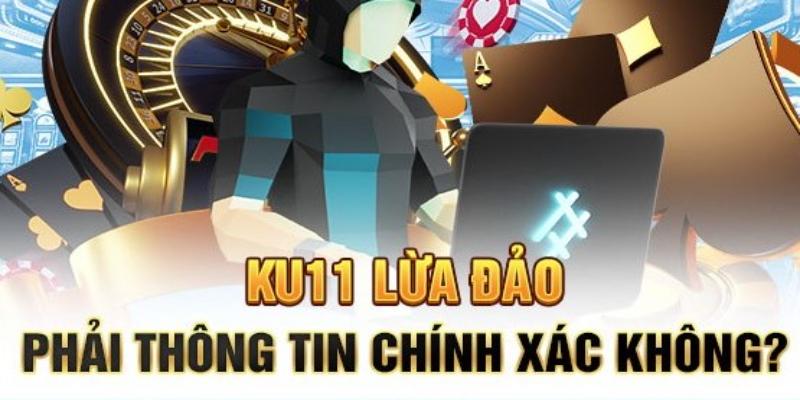 Ku11 lừa đảo