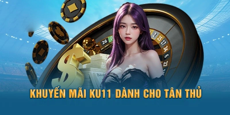 Ưu đãi Ku11 nạp tiền cho tân thủ